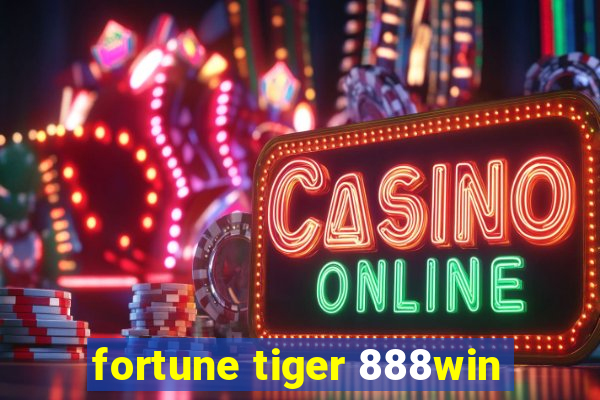 fortune tiger 888win